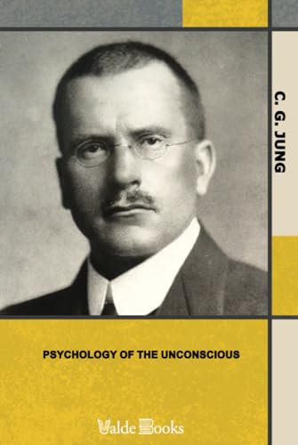 Psychology of the Unconscious Psychology of the Unconscious von ValdeBooks