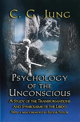 Psychology of the Unconscious: A Study of the Transformations and Symbolisms of the Libido (Collected Works of C.g. Jung - Supplements, Band 20)