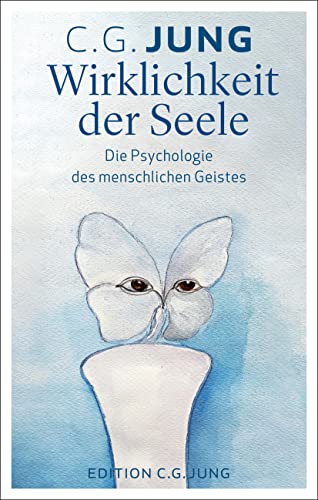 Wirklichkeit der Seele: Die Psychologie des menschlichen Geistes von Patmos Verlag