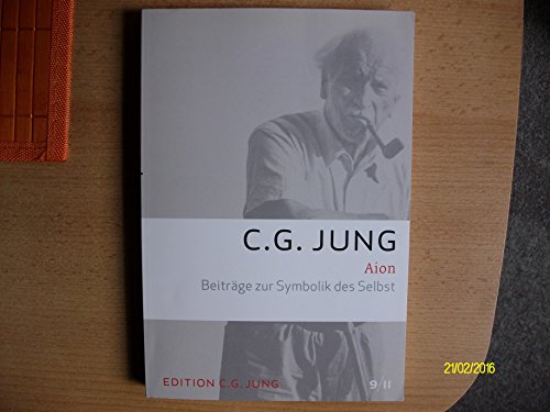 Aion - Beiträge zur Symbolik des Selbst: Gesammelte Werke 9/2 (C.G.Jung, Gesammelte Werke 1-20 Broschur) Aion - Beiträge zur Symbolik des Selbst: Gesammelte Werke 9/2 (C.G.Jung, Gesammelte Werke 1-20 Broschur)