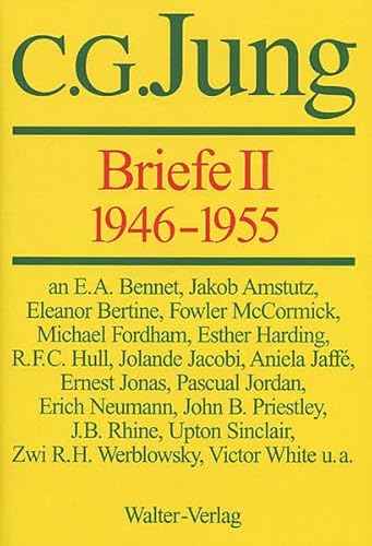C.G.Jung, Briefe / C.G.Jung, Briefe II: 1946-1955: Hrsg. v. Aniela Jaffe u. a. C.G.Jung, Briefe / C.G.Jung, Briefe II: 1946-1955: Hrsg. v. Aniela Jaffe u. a. von Patmos-Verlag
