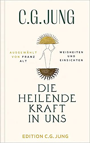 Die heilende Kraft in uns: Weisheiten und Einsichten. Ausgewählt von Franz Alt von Patmos-Verlag