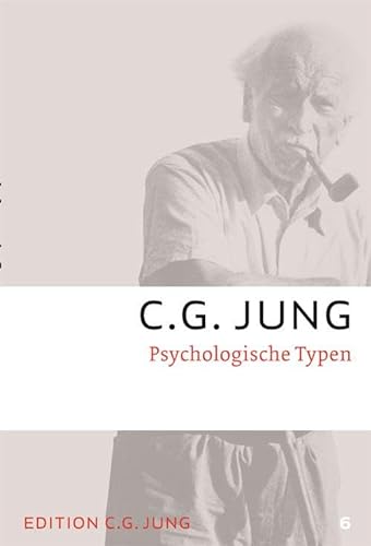 Psychologische Typen: Gesammelte Werke 6 (C.G.Jung, Gesammelte Werke 1-20 Broschur)