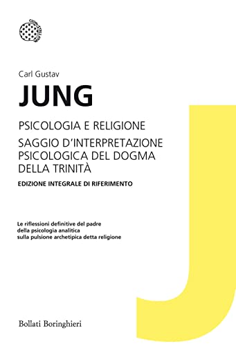 Psicologia e religione-Saggio d'interpretazione psicologica del dogma della Trinità. Ediz. integrale (I grandi pensatori) von Bollati Boringhieri