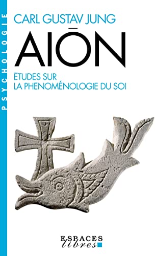 Aïon (Espaces Libres - Psychologie): Études sur la phénoménologie du Soi