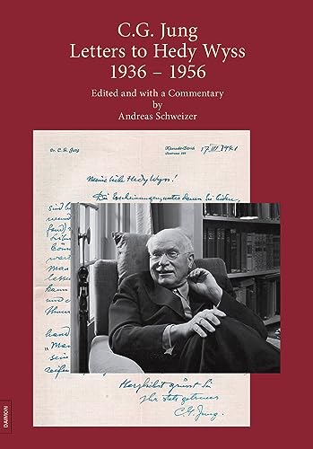 C.G. Jung: Letters to Hedy Wyss 1936 – 1956: Edited and with a Commentary by Andreas Schweizer (Contributions to Jungian Psychology by the Psychology Club Zurich, 4) von Daimon