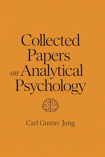 Carl Jung's Legacy: Collected Papers on Analytical Psychology: A Journey into the Core Concepts of Jungian Theory von Independently published