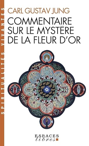 Commentaire sur le mystère de la fleur d'or (Espaces Libres - Spiritualités Vivantes) von ALBIN MICHEL