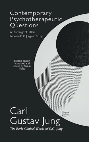 Contemporary Psychotherapeutic Questions: An Exchange of Letters between C. G. Jung and R. Loy Contemporary Psychotherapeutic Questions: An Exchange of Letters between C. G. Jung and R. Loy von Independently published