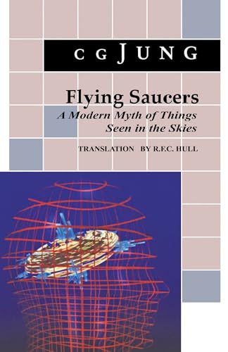 Flying Saucers: A Modern Myth of Things Seen in the Skies: A Modern Myth of Things Seen in the Sky. (From Vols. 10 and 18, Collected Works) (Bollingen Series) von Princeton University Press