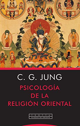 Psicología de la religión oriental (Pliegos de Oriente) von Editorial Trotta, S.A.