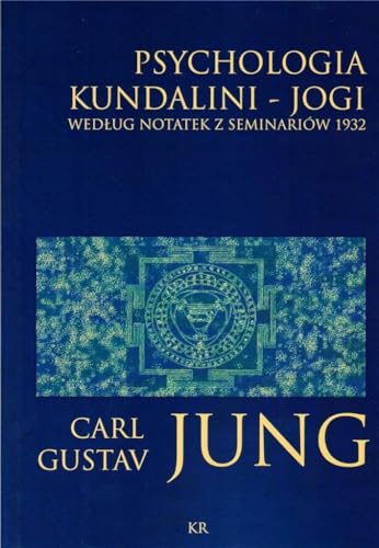 Psychologia kundalini - jogi: Według notatek z seminariów 1932