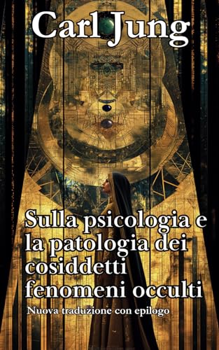 Sulla psicologia e la patologia dei cosiddetti fenomeni occulti von Independently published