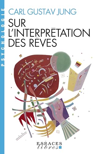 Sur l'Interprétation des rêves (Espaces Libres - Psychologie)