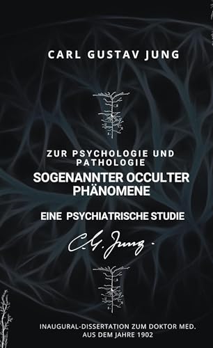 Zur Psychologie und Pathologie sogenannter occulter Phänomene: Eine psychiatrische Studie von BoD – Books on Demand