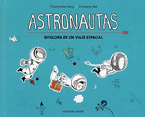 Astronautas: Bitácora de un viaje espacial