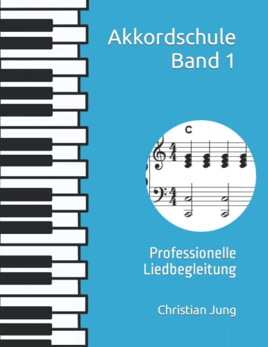 Akkordschule Band 1: Professionelle Liedbegleitung von Independently published