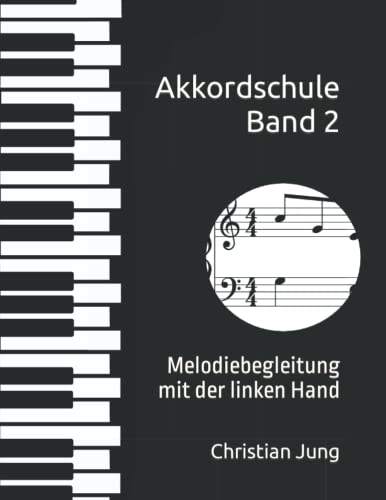 Akkordschule Band 2: Melodiebegleitung mit der linken Hand von Independently published