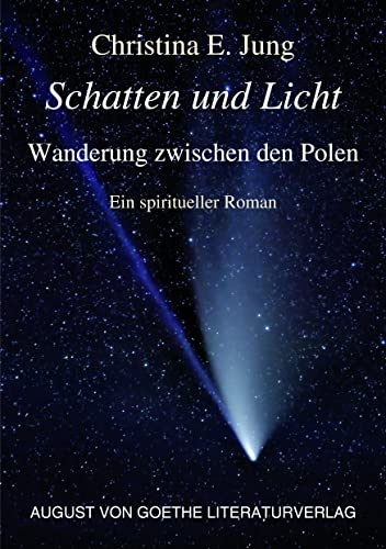 Schatten und Licht - Wanderung zwischen den Polen: Ein spiritueller Roman von Frankfurter Literaturverlag GmbH