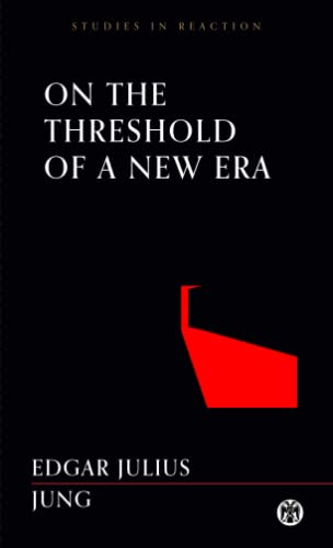 On the Threshold of a New Era - Imperium Press (Studies in Reaction)