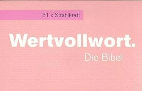 Wertvollwort. - Die Bibel: 31 x Strahlkraft