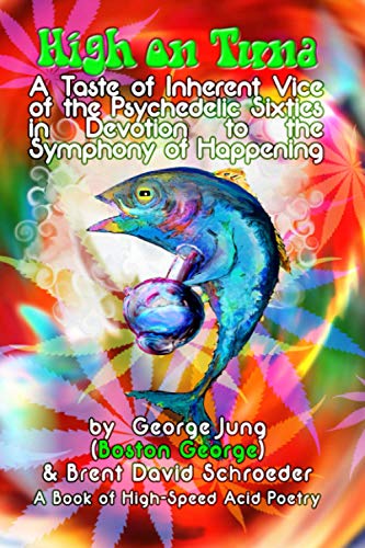 High On Tuna: A Taste of Inherent Vice of the Psychedelic Sixties in Devotion to the Symphony of Happening