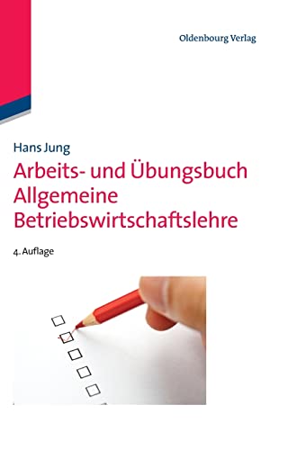 Arbeits- und Übungsbuch Allgemeine Betriebswirtschaftslehre von De Gruyter Oldenbourg