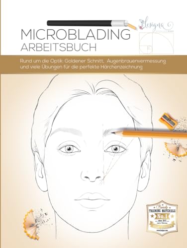 Microblading Arbeitsbuch: Techniken und Übungen für die perfekte Augenbrauenzeichnung von Independently published
