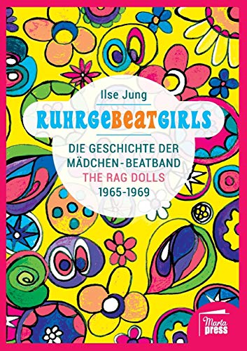 RuhrgeBEATgirls: Die Geschichte der Mädchen-Beatband The Rag Dolls 1965-1969 (Nahaufnahmen: Biografische Reihe) von Marta Press