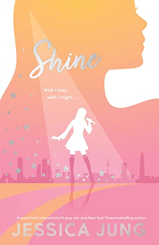 Shine: The romantic YA fiction novel from K-pop legend, Jessica Jung!
