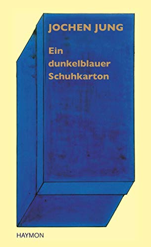 Ein dunkelblauer Schuhkarton: Hundert Märchen und mehr von Haymon Verlag