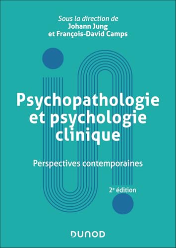 Psychopathologie et psychologie clinique - 2e éd.: Perspectives contemporaines von DUNOD