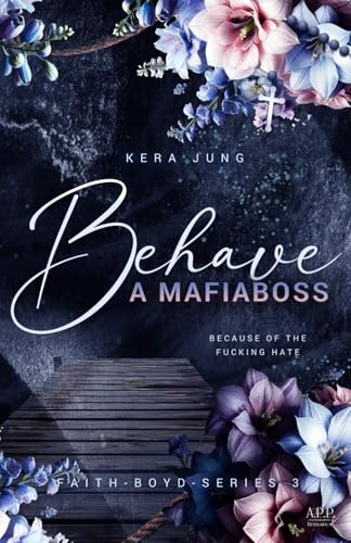 Behave: A Mafiaboss (The Faith Boyd Series, Band 3)