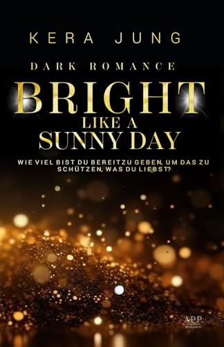 Bright like a sunny Day (Wild Reihe, Band 3) von A.P.P. Verlag