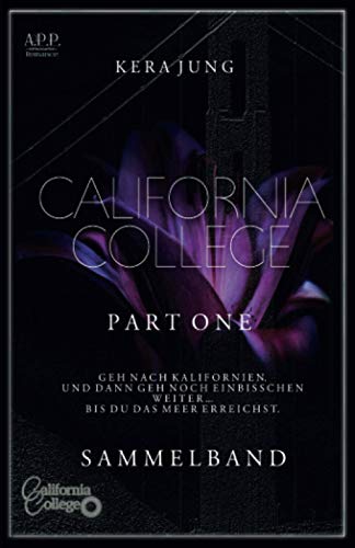 California-College: Part One (California-College Sammelband, Band 1) von A.P.P. Verlags GmbH