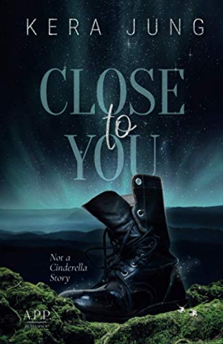 Close to you: Not a Cinderella-Story von A.P.P. Verlags GmbH