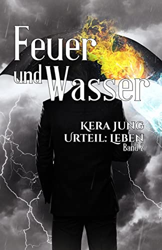 Feuer und Wasser (Urteil Leben, Band 1)