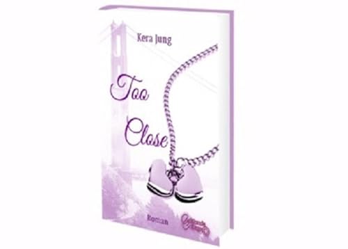 Too Close: California College 1 Too Close: California College 1 von A.P.P. - Verlag