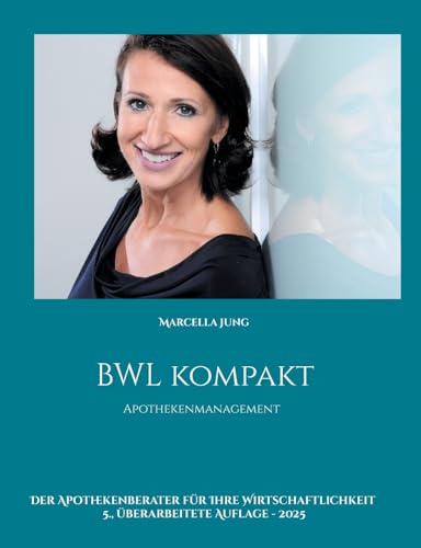 BWL kompakt: Der Apothekenberater für Ihre Wirtschaftlichkeit 5., überarbeitete Auflage - 2025