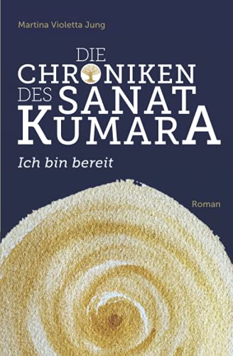 Die Chroniken des Sanat Kumara: Ich bin bereit von Independently published