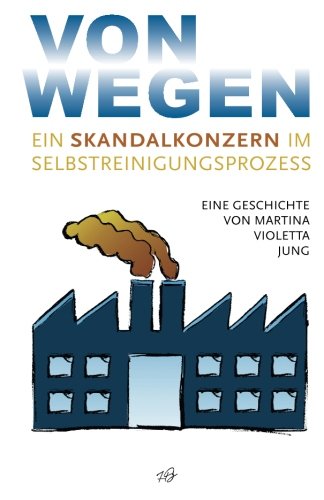 Von Wegen: Ein Skandalkonzern im Selbstreinigungsprozess