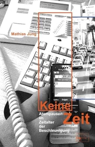 Keine Zeit: Atempausen im Zeitalter der Beschleunigung (Aus der Sprechstunde)