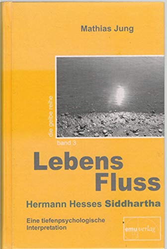 LebensFluss: Hermann Hesses "Siddhartha" (Die gelbe Reihe)