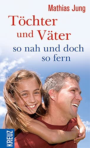 Töchter und Väter - so nah und doch so fern Töchter und Väter - so nah und doch so fern
