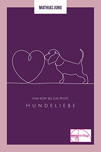 Vom Kopf bis zur Pfote: Hundeliebe Vom Kopf bis zur Pfote: Hundeliebe