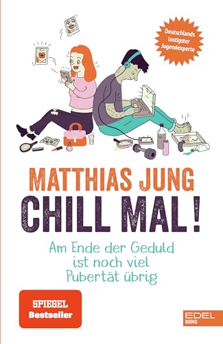 Chill mal!: Am Ende der Geduld ist noch viel Pubertät übrig von EDEL