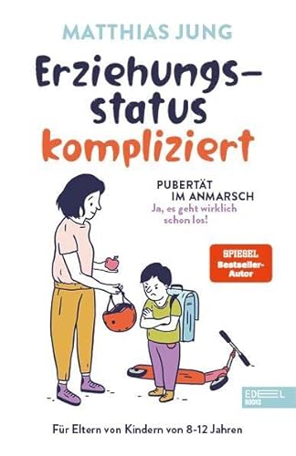 Erziehungsstatus kompliziert: Pubertät im Anmarsch (ja, es geht wirklich schon los!) von Edel Books ein Verlag der Edel Verlagsgruppe