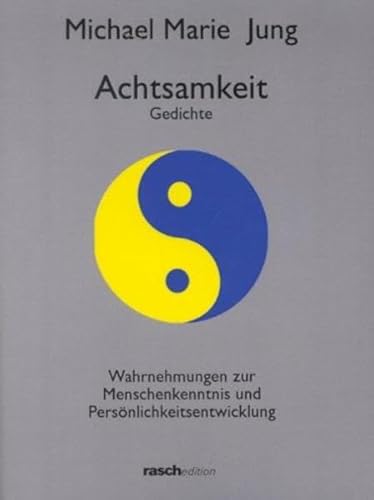 Achtsamkeit. Gedichte: Wahrnehmung zur Menschenkenntnis und Persönlichkeitsentwicklung