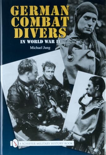 German Combat Divers in World War II von SCHIFFER MILITARY