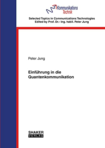 Einführung in die Quantenkommunikation (Selected Topics in Communications Technologies) von Shaker Verlag